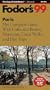 Paris '99: The Complete Guide With Cafes and Bistros, Museums, Great Walks and Day Trips (Fodor's Gold Guides)
