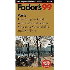 Paris '99: The Complete Guide With Cafes and Bistros, Museums, Great Walks and Day Trips (Fodor's Gold Guides)