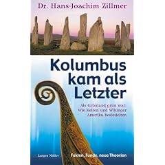 Kolumbus kam als Letzter. Als Grönland grün war: Wie Kelten und Wikinger Amerika besiedelten (Gebundene Ausgabe)