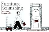 Furniture Books item: Furniture Refinishing in a Class by Yourself