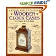 Making and Repairing Wooden Clock Cases by V. J. Taylor and H. A. Babb
