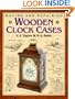 Making and Repairing Wooden Clock Cases