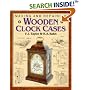 Making and Repairing Wooden Clock Cases