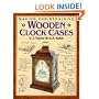 Making & Repairing Wooden Clock Cases