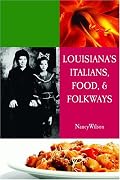 Louisiana's Italians, Food, Recipes, & Folkways