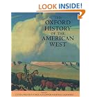 The Oxford History of the American West by Clyde A. Milner, Carol A. O'Connor, and Martha A. Sandweiss