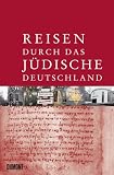Reisen durch das j&uuml;dische Deutschland - 