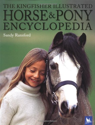 the kingfisher illustrated horse and pony encyclopedia