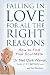 Falling in Love for All the Right Reasons : How to Find Your Soul Mate