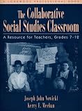 Collaborative Social Studies Classroom, The: A Resource for Teachers, Grades 7-12