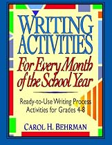 Writing Activities for Every Month of the School Year: Ready-to-Use Writing Process Activities for Grades 4-8