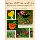 Florida Butterfly Gardening: A Complete Guide to Attracting, Identifying, and Enjoying... by MARC C. MINNO and MARIA MINNO