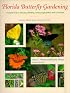 Florida Butterfly Gardening: A Complete Guide to Attracting, Identifying, and Enjoying Butterflies