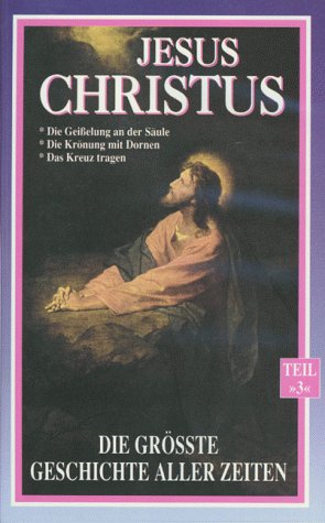 Jesus Christus - Die größte Geschichte aller Zeiten - Teil 4