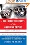The Secret History of the American Empire: Economic Hit Men, Jackals, and the Truth about Global Corruption