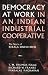 Democracy at Work in an Indian Industrial Cooperative: The Story of Kerala Dinesh Beedi (Cornell International Report , No 34)