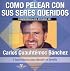 Como Pelear Con Sus Seres/ How to Fight With Your Loved Ones (Retos Urgentes)