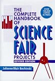 The Complete Handbook of Science Fair Projects