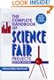 The Complete Handbook of Science Fair Projects