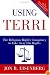 Using Terri: The Religious Right's Conspiracy to Take Away Our Rights