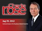 Charlie Rose 2012: Charlie Rose - Continued Analysis of the Republican National Convention (August 29, 2012)