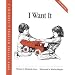 I Want It (Crary, Elizabeth, Children's Problem Solving Book.) (Crary, Elizabeth, Children's Problem Solving Book.)