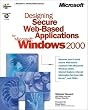 Designing Secure Web-Based Applications for Microsoft  Windows  2000 (DV-MPS Designing)