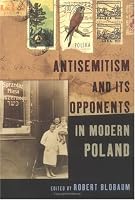 Antisemitism And Its Opponents In Modern Poland