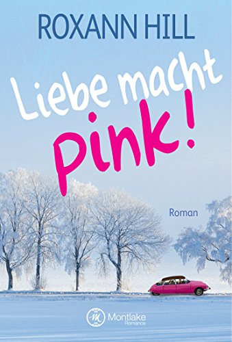 Liebe macht pink! (German Edition)