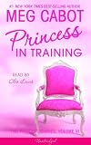 The Princess Diaries, Volume VI: Princess in Training (Princess Diaries)