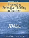 Promoting Reflective Thinking in Teachers: 50 Action Strategies