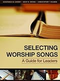 Selecting Worship Songs: A Guide for Leaders