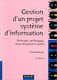Revue Dunod  / Gestion d'un projet système d'information, 2e édition. Principes techniques...