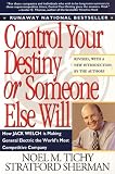 Control Your Destiny or Someone Else Will: Lessons in Mastering Change - The Principles Jack Welch Is Using to Revolutionize Ge
