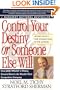 Control Your Destiny or Someone Else Will: Lessons in Mastering Change-From the Principles Jack Welch Is Using to Revolutionize Ge