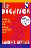 The Book of Words (Sefer Shel Devarim): Talking Spiritual Life, Living Spiritual Talk (The Kushner Series)