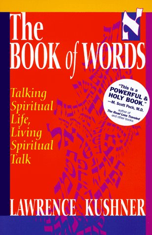 The Book of Words (Sefer Shel Devarim): Talking Spiritual Life, Living Spiritual Talk (The Kushner series)