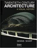 Twentieth Century Architecture: A Visual History