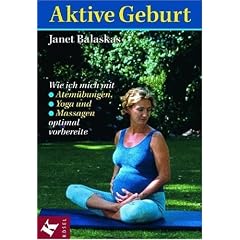 Aktive Geburt: Wie ich mich mit Atem�bungen, Yoga und Massagen optimal vorbereite