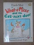 What-a-mess and the cat-next-door