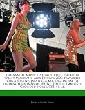 The Annual Music Festival Series: Coachella Valley Music and Arts Festival 2007, featuring Circa Survive, Jarvis Cocker, Digitalism, DJ Shadow, ... The Decemberists, Crowded House, CSS, et. al.
