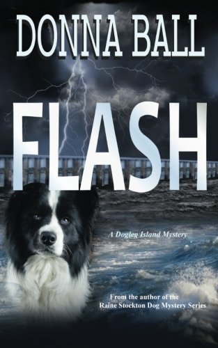 Flash (Dogleg Island Mystery) (Volume 1) by Ball, Donna(May 1, 2015) Paperback