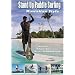 101 Stand Up Paddle Surfing How-To Hawaiian Style