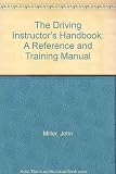 The driving instructor's handbook : a reference and training manual