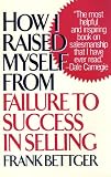 How I Raised Myself from Failure to Success in Selling