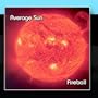 Average Sun Fireball