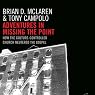 Adventures in Missing the Point: How the Culture-Controlled Church Neutered the Gospel