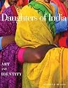Daughters of India: Art and Identity (Art & Identity)