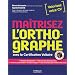 Ma�trisez l'orthographe : Avec la certification Voltaire - 700 tests de diagnostic, 1400 exercices d'entra�nement, Parcours personalis�s, Annales corrig�es, Outil num�rique pour �valuer votre score