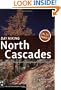 Day Hiking North Cascades: Mount Baker, Mountain Loop Highway, San Juan Islands